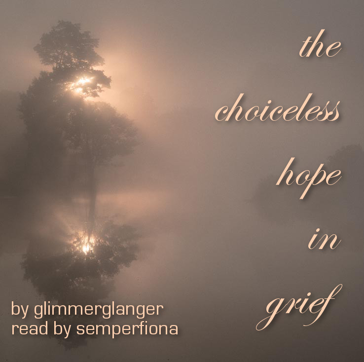 the choiceless hope in grief