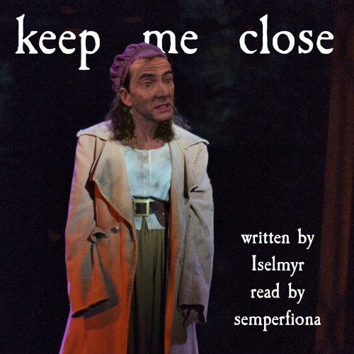 crowley onstage alone, dressed as eponine, with white antique serif text reading 'keep me close written by Iselmyr read by semperfiona'