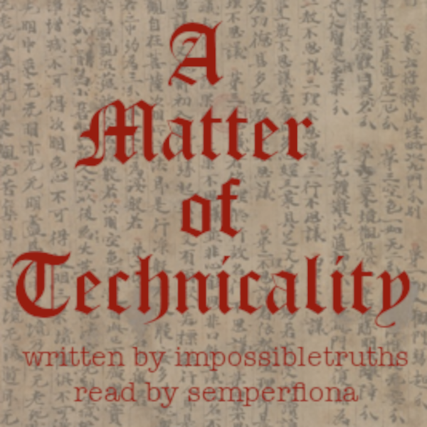 [Podfic] A Matter of Technicality - semperfiona_podfic (semperfiona ...